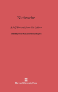Nietzsche: A Self-Portrait from His Letters