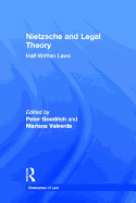 Nietzsche and Legal Theory: Half-Written Laws