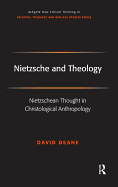 Nietzsche and Theology: Nietzschean Thought in Christological Anthropology