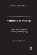 Nietzsche and Theology: Nietzschean Thought in Christological Anthropology