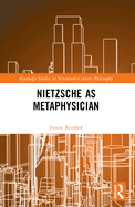 Nietzsche as Metaphysician