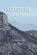 Nietzsche: La Voie du Surhomme