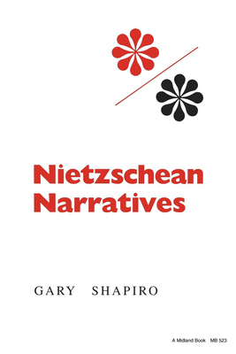 Nietzschean Narratives - Shapiro, Gary