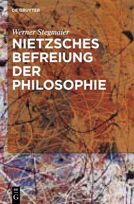 Nietzsches Befreiung der Philosophie - Stegmaier, Werner