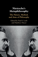Nietzsche's Metaphilosophy: The Nature, Method, and Aims of Philosophy