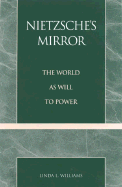 Nietzsche's Mirror: The World as Will to Power