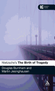 Nietzsche's 'the Birth of Tragedy': A Reader's Guide