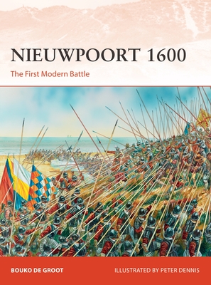 Nieuwpoort 1600: The First Modern Battle - Groot, Bouko De