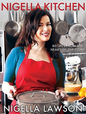 Nigella Kitchen: Recipes from the Heart of the Home - Lawson, Nigella