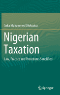 Nigerian Taxation: Law, Practice and Procedures Simplified