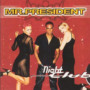 Night Club - Mr. President