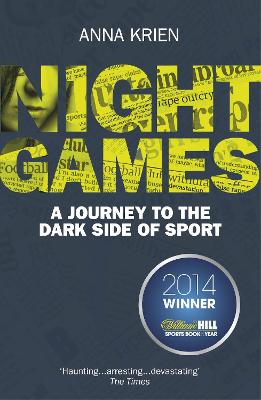 Night Games: A Journey to the Dark Side of Sport - Krien, Anna
