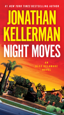 Night Moves: An Alex Delaware Novel - Kellerman, Jonathan