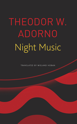 Night Music: Essays on Music 1928-1962 - Adorno, Theodor W, and Hoban, Wieland (Translated by)