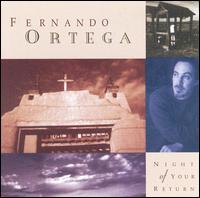 Night of Your Return - Fernando Ortega