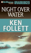 Night Over Water - Follett, Ken, and Casaletto, Tom (Read by)