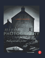 Night Photography: Finding Your Way in the Dark