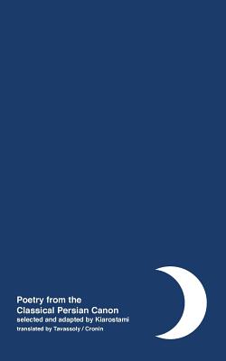 Night: Poetry from the Classical Persian Canon Vol. 2 [Persian / English dual language] - Kiarostami, Abbas (Adapted by), and Tavassoly, Iman (Translated by), and Cronin, Paul (Translated by)