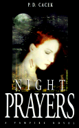Night Prayers: A Vampire Novel - Cacek, P D