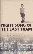 Night Song of the Last Tram: A Glasgow Memoir