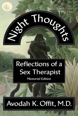 Night Thoughts: Reflections of a Sex Therapist - Offit M D, Avodah K