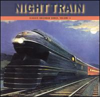 Night Train, Vol. 3: Classic Railroad Songs - Various Artists