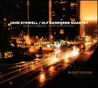 Night Visitor - John Stowell/Ulf Bandgren Quartet
