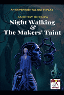 Night Walking & The Makers' Taint