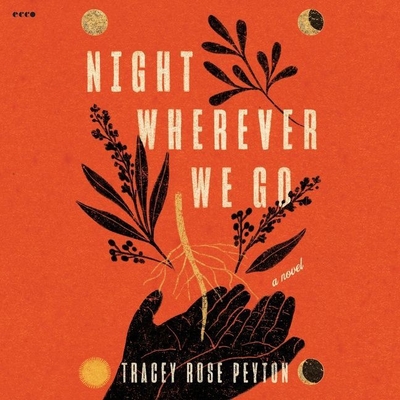Night Wherever We Go - Peyton, Tracey Rose, and Chilton, Karen (Read by)