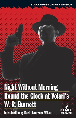 Night Without Morning / Round the Clock at Volari's - Burnett, W R, and Wilson, David Laurence