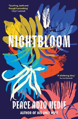 Nightbloom: LONGLISTED FOR THE WOMEN'S PRIZE FOR FICTION 2024 - Medie, Peace Adzo