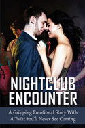 Nightclub Encounter: A Gripping Emotional Story With A Twist You'll Never See Coming: How Does Childhood Trauma Affect Relationships