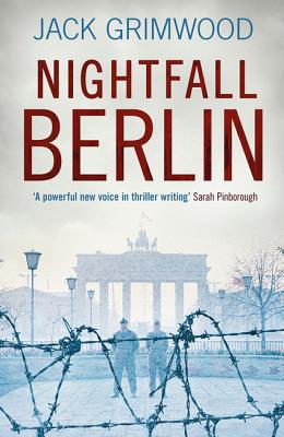 Nightfall Berlin: 'For those who enjoy vintage Le Carre' Ian Rankin - Grimwood, Jack