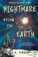 Nightmare Below the Earth: and more tales of the supernatural