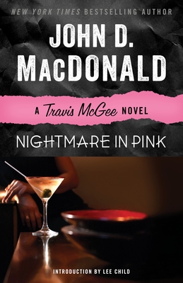 Nightmare in Pink: A Travis McGee Novel - MacDonald, John D, and Child, Lee (Introduction by)
