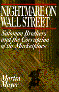 Nightmare on Wall Street: Salomon Brothers and the Corruption of the Marketplace - Mayer, Martin, and Karpis, Alvin
