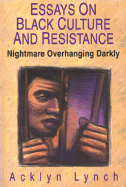 Nightmare Overhanging Darkly: Essays on Black Culture and Resistance