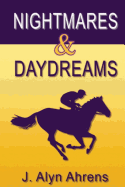 Nightmares and Daydreams: A Book about Young Love and Horseracing