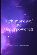 Nightmares of the Superpowered: Tales of Horror and Heroism