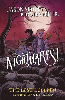 Nightmares! The Lost Lullaby - Segel, Jason, and Miller, Kirsten