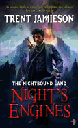 Night's Engines: The Second Part of the Nightbound Land Duology