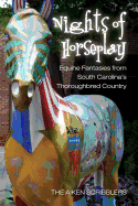 Nights of Horseplay: Equine fantasies from South Carolina's thoroughbred country