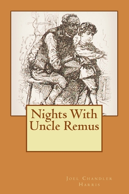 Nights With Uncle Remus - Harris, Joel Chandler