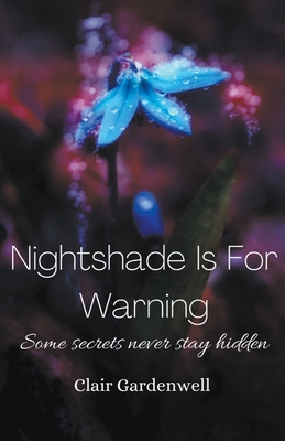 Nightshade Is For Warning - Gardenwell, Clair