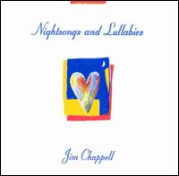 Nightsongs and Lullabies - Jim Chappell