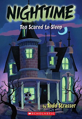 Nighttime Too Scared to Sleep - Strasser, Todd