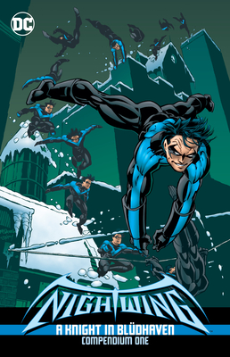 Nightwing: A Knight in Bludhaven Compendium Book One - Dixon, Chuck, and O'Neil, Dennis