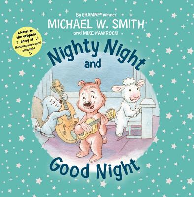 Nighty Night and Good Night - Smith, Michael W, and Nawrocki, Mike
