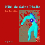 Niki de Saint Phalle: La Grotte