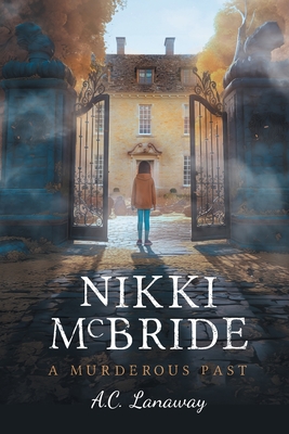 Nikki McBride: A Murderous Past - Lanaway, A C